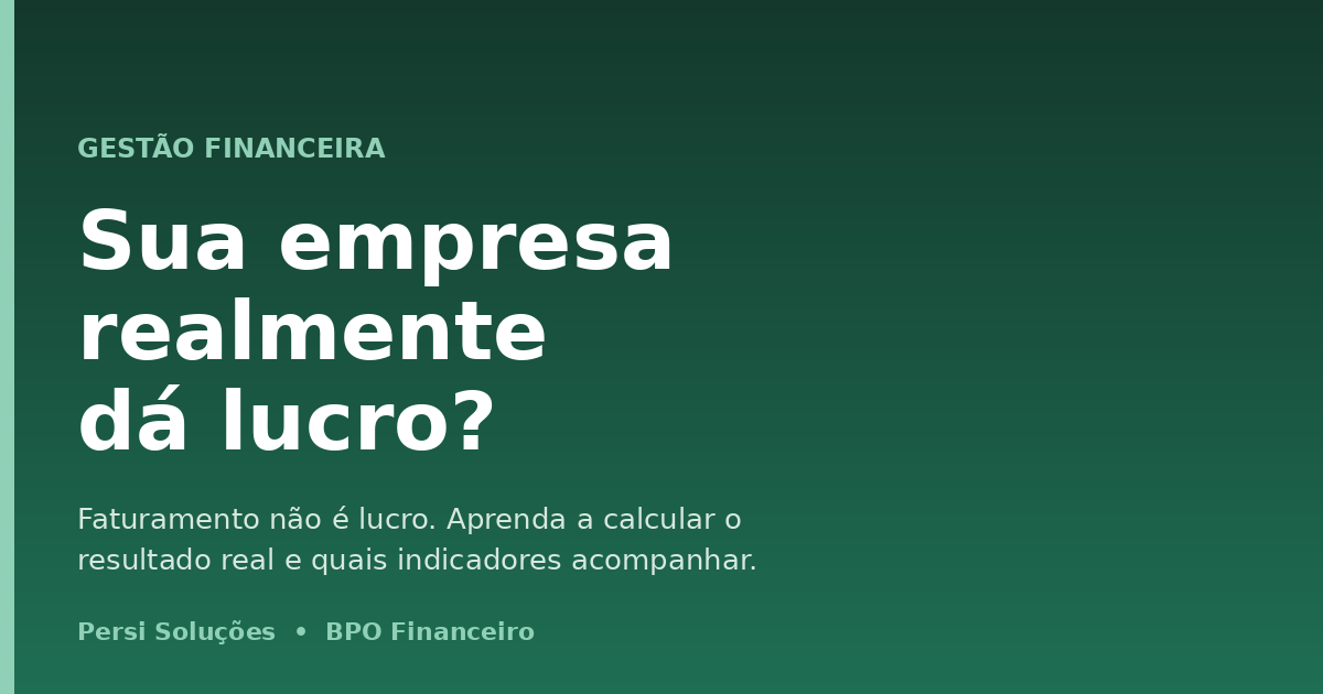 Como saber se sua empresa realmente dá lucro?